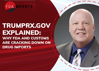 TrumpRx.gov Explained: Why FDA and Customs Are Cracking Down on Drug Imports