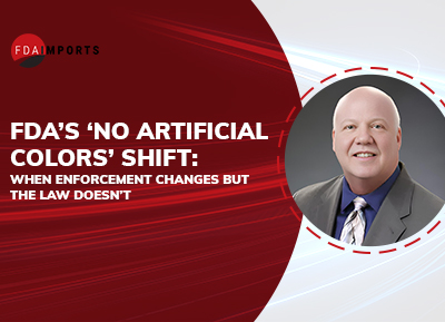 FDA’s ‘No Artificial Colors’ Shift: When Enforcement Changes but the Law Doesn’t